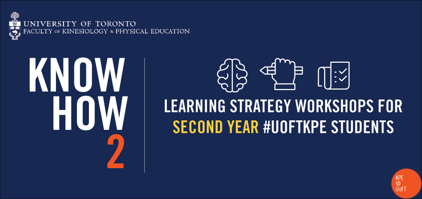 white text on a blue background: know how 2, learning strategy workshops for second year #uoftkpe students